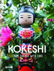 Kokeshi, from Tohoku with Love, Hardcover/Manami Okazaki foto