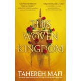 This Woven Kingdom - Tahereh Mafi