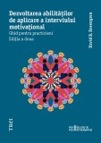 Dezvoltarea abilitatilor de aplicare a interviului motivational | David B. Rosengren, Trei