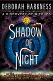 Carte Shadow of Night, Autor Deborah Harkness, Seria All Souls, Vol. 2, Limba Engleza