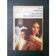 KARL GJELLERUP - CALATORI IN ETERNITATE