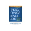 Taking Charge of Adult Adhd, Second Edition: Proven Strategies to Succeed at Work, at Home, and in Relationships