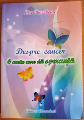 Despre cancer. O carte care da speranta / Lise Bourbeau foto