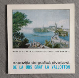 EXPOZITIA GRAFICA ELVETIANA - URS GRAF VALLOTTON - 1981 BUCURESTI - MUZEU ARTA