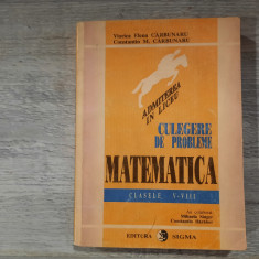 Culegere de probleme.Matematica.Clasele V-VIII -V.E.Carbunaru,Const.Carbunaru