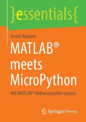 Matlab(r) Meets Micropython: Mit Matlab(r) Mikrocontroller Nutzen foto