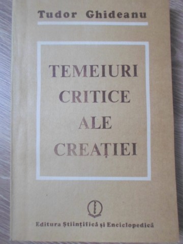 TEMEIURI CRITICE ALE CREATIEI-TUDOR GHIDEANU-226467