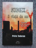 Sidex, O viata de om, de Petru Tudoran, Volumul III, 2017, 200 pag