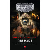 Balpart - Metr&oacute; 2033 Univerzum - Pierre Bordage