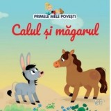 Primele mele povesti. Calul si magarul - Gabriela Trasculescu