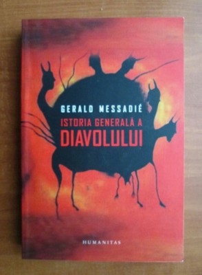 Istoria generala a diavolului - Gerald Messadie foto