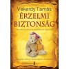 &Eacute;rzelmi biztons&aacute;g - Mit kell(ene) tudnunk a gyerekekről &eacute;s magunkr&oacute;l? - Vekerdy Tam&aacute;s