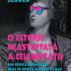 O istorie neașteptată a celebrității - Paperback brosat - Greg Jenner - Litera