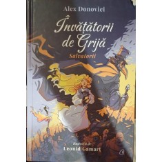 Invatatorii de grija: Salvatorii - Alex Donovici