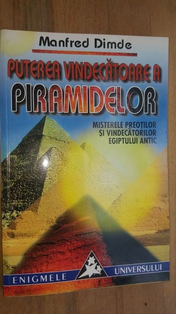 Puterea vindecatoare a piramidelor- Manfred Dimde