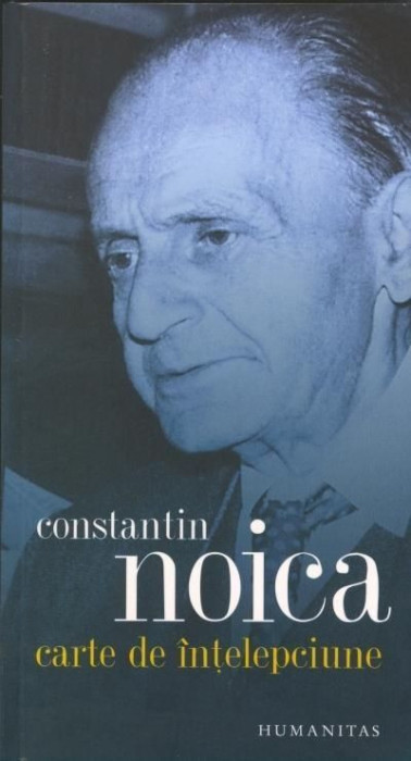 Carte de intelepciune &ndash; Constantin Noica