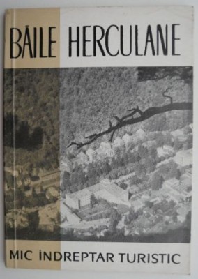 Baile Herculane. Mic indreptar turistic &amp;ndash; Th. Trapcea foto