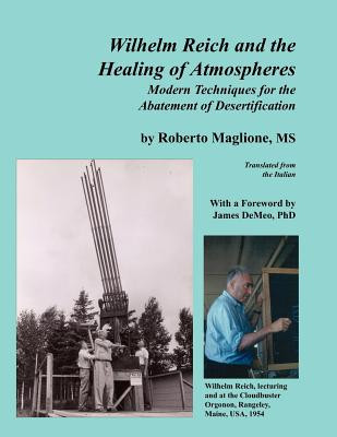 Wilhelm Reich and the Healing of Atmospheres: Modern Techniques for the Abatement of Desertification foto