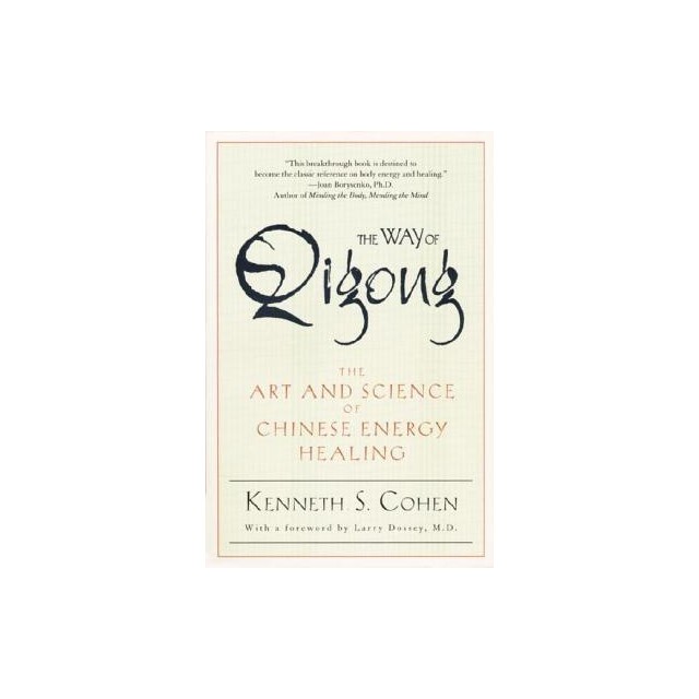 The Way of Qigong: The Art and Science of Chinese Energy Healing