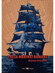 Marian Mosneagu - Presa Marinei Romane (semnata) (Editia: 2011) foto