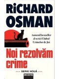 Noi rezolvam crime/Richard Osman, Crime Scene Press