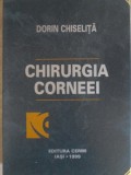 Chirurgia Corneei - Dorin Chiselita, Editura CERMI 1999, Carte de Medicina, Coperta Cartonata