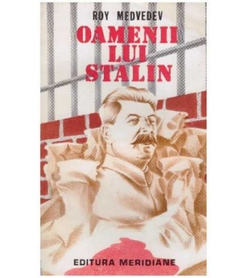 Roy Medvedev - Oamenii lui Stalin - 127719 foto