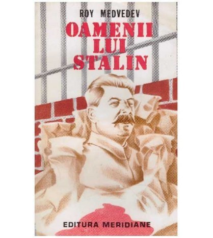 Roy Medvedev - Oamenii lui Stalin - 127719