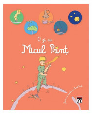 O zi cu Micul Prin? - Hardcover - Antoine de Saint-Exupery - RAO foto