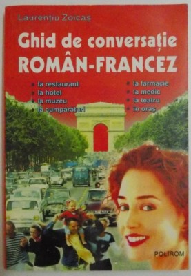 GHID DE CONVERSATIE ROMAN-FRANCEZ de LAURENTIU ZOICAS , 2001 foto