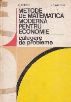 Metode de matematica moderna pentru economie. Culegere de probleme foto