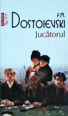Feodor Dostoievski - Jucatorul foto