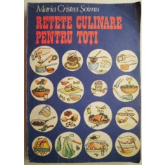 Retete culinare pentru toti &ndash; Maria Cristea Soimu (putin uzata)