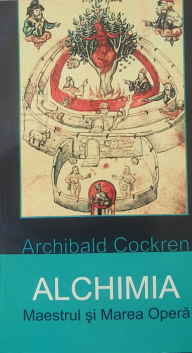 Archibald Cockren - Alchimia. Maestrul si Marea Opera