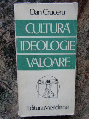 DAN CRUCERU - CULTURA IDEOLOGIE VALOARE foto