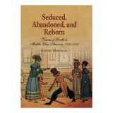 Seduced, Abandoned, And Reborn