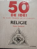 Peter Stanford - 50 de idei pe care trebuie sa le cunosti (Editia: 2020)
