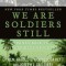 We Are Soldiers Still: A Journey Back to the Battlefields of Vietnam
