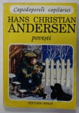 POVESTI de HANS CHRISTIAN ANDERSEN , ilustratii de DEM. POPA si ALEXANDRU CALIMACHI , 1994