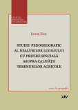 Studiu pedogeografic al Dealurilor Lugojului cu privire speciala asupra calitatii terenurilor agricole &ndash; Ionut Zisu