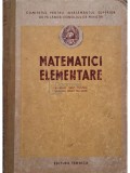Matematici elementare - Manual unic pentru scolile medii tehnice (Editia: 1952)