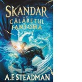 Skandar si calaretul fantoma - A. F. Steadman