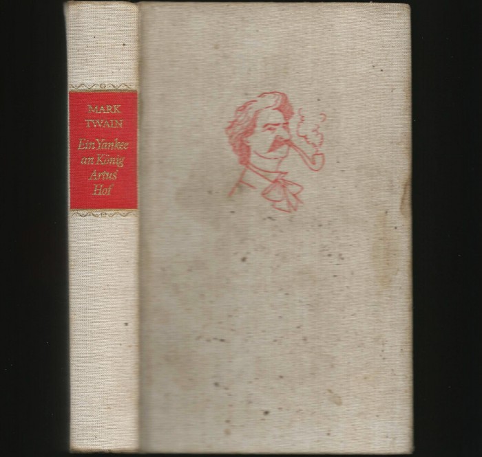 EIN YANKEE AN KONIG ARTUS HOF / UN YANKEU LA CURTEA REGELUI ARTHUR - MARK TWAIN