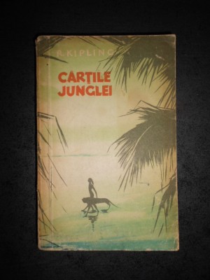 RUDYARD KIPLING - CARTILE JUNGLEI (1959, editura Tineretului) foto