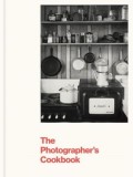 The Photographer&#039;s Cookbook