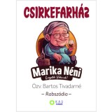Csirkefarh&aacute;z - Rabsz&oacute;dia - &Ouml;zv. Bartos Tivadarn&eacute;