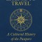 License to Travel: A Cultural History of the Passport