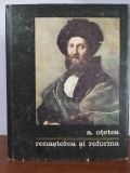 Andrei Otetea &ndash; Renasterea si reforma