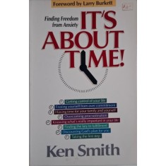It's About Time. Finding Freedom from Anxiety &ndash; Ken Smith