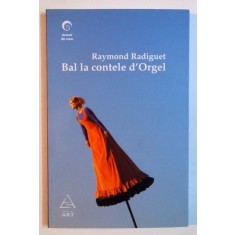 BAL LA CONTELE D&#039;ORGEL de RAYMOND RADIGUET , 2007